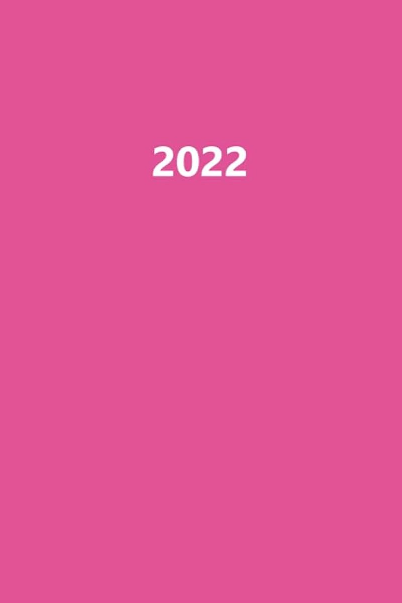 2022: Kalender 2022 A5 I 1 Tag 1 Seite I Terminplaner I Tagesplaner mit viel Platz zum Planen, Organisieren und Notieren! I Design Pink