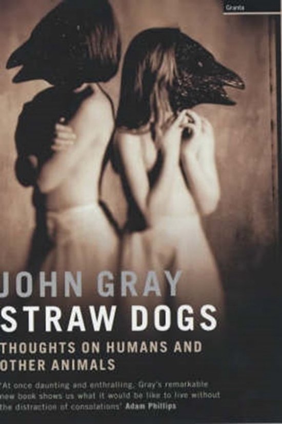 Boekcover: John Gray, Straw Dogs, Gedachten over mensen en andere dieren. Twee figuren met vogelmaskers.