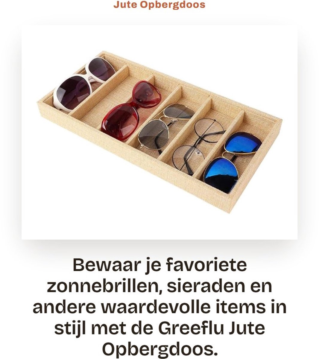Dailygoods- Opbergdoos 6 vakken - Opbergdoos voor zonnebrillen - Opbergdoos voor sieraden - Jute materiaal - Milieuvriendelijk - Modern design - Sunglasses Box