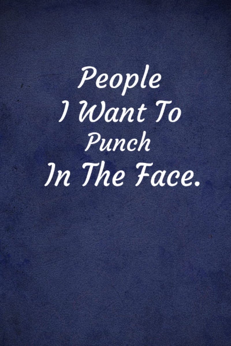 I Want to Punch in the Face.: Face lined notebook,Coworker Notebook Gag Gifts For Women, Men | Funny Office Work Desk Humor Journaling, 6"x9" Inches,120 Pages
