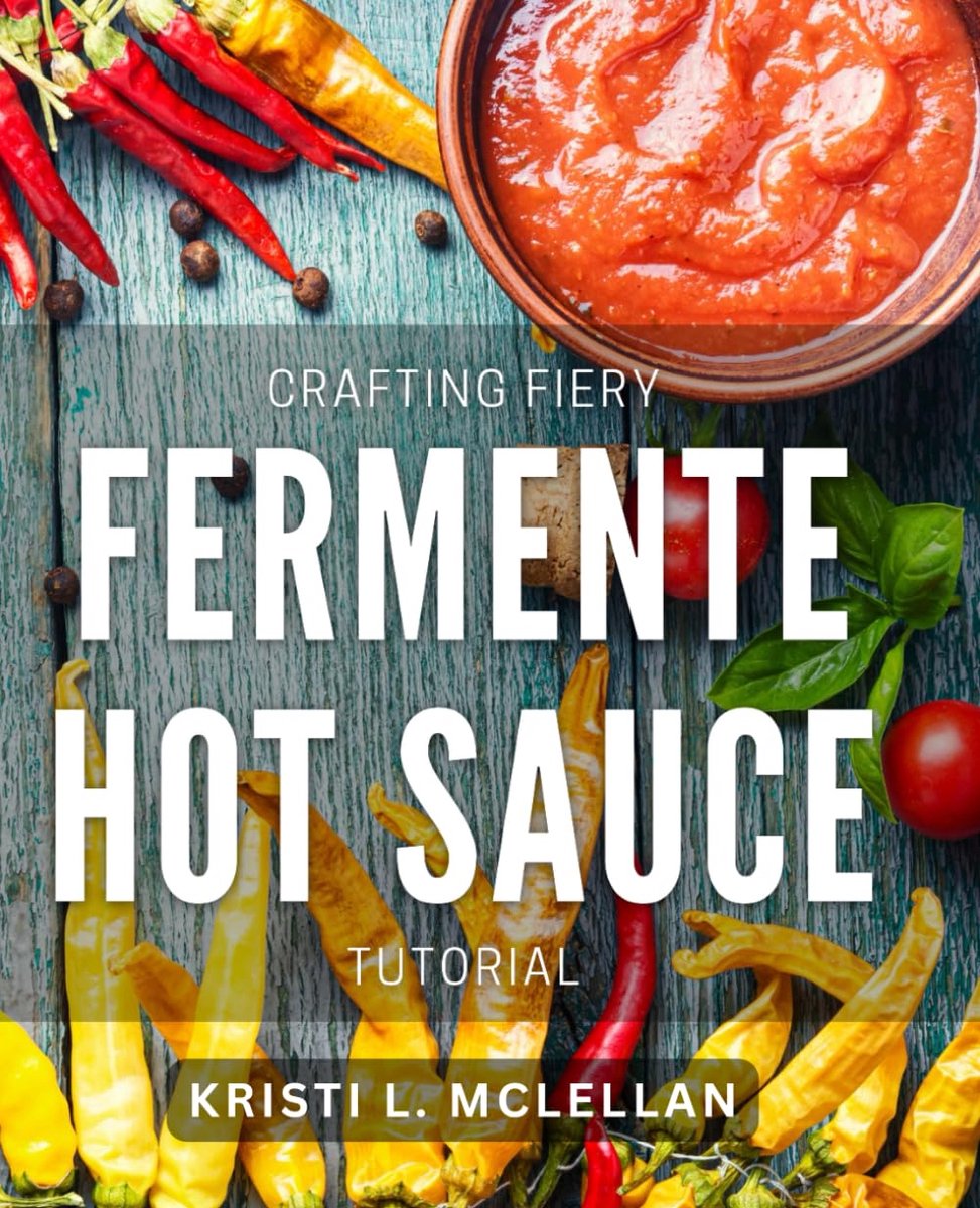 Fiery Fermented Hot Sauce Tutorial: Master the Art of Homemade Spicy Sauces with Step-by-Step Instructions
