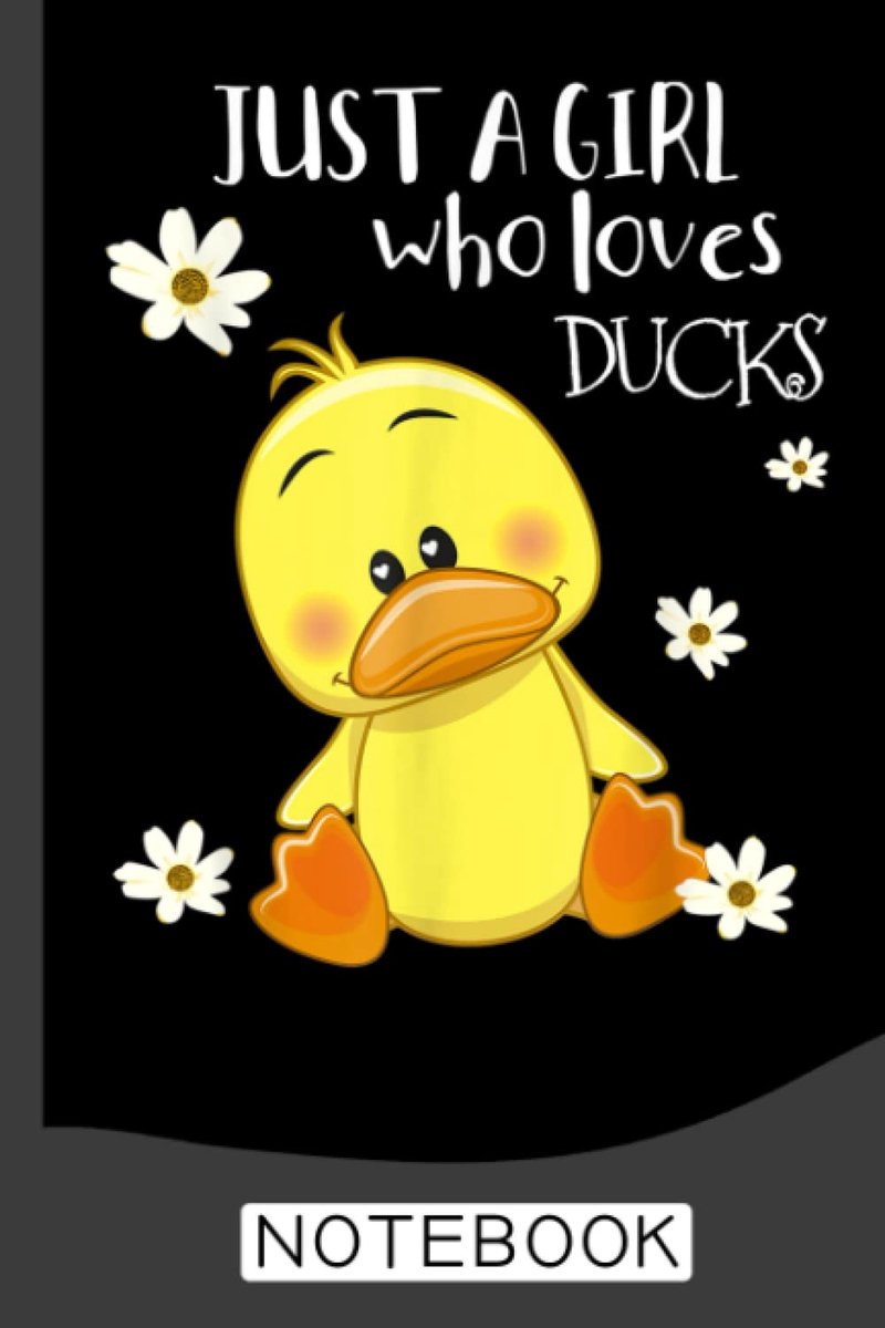 A Girl Who Loves Ducks - Cute Duck Lover Notebook: Cute Duck Lined Journal, The Perfect Novelty Duck Gift for Anyone who Loves Ducks or Birds