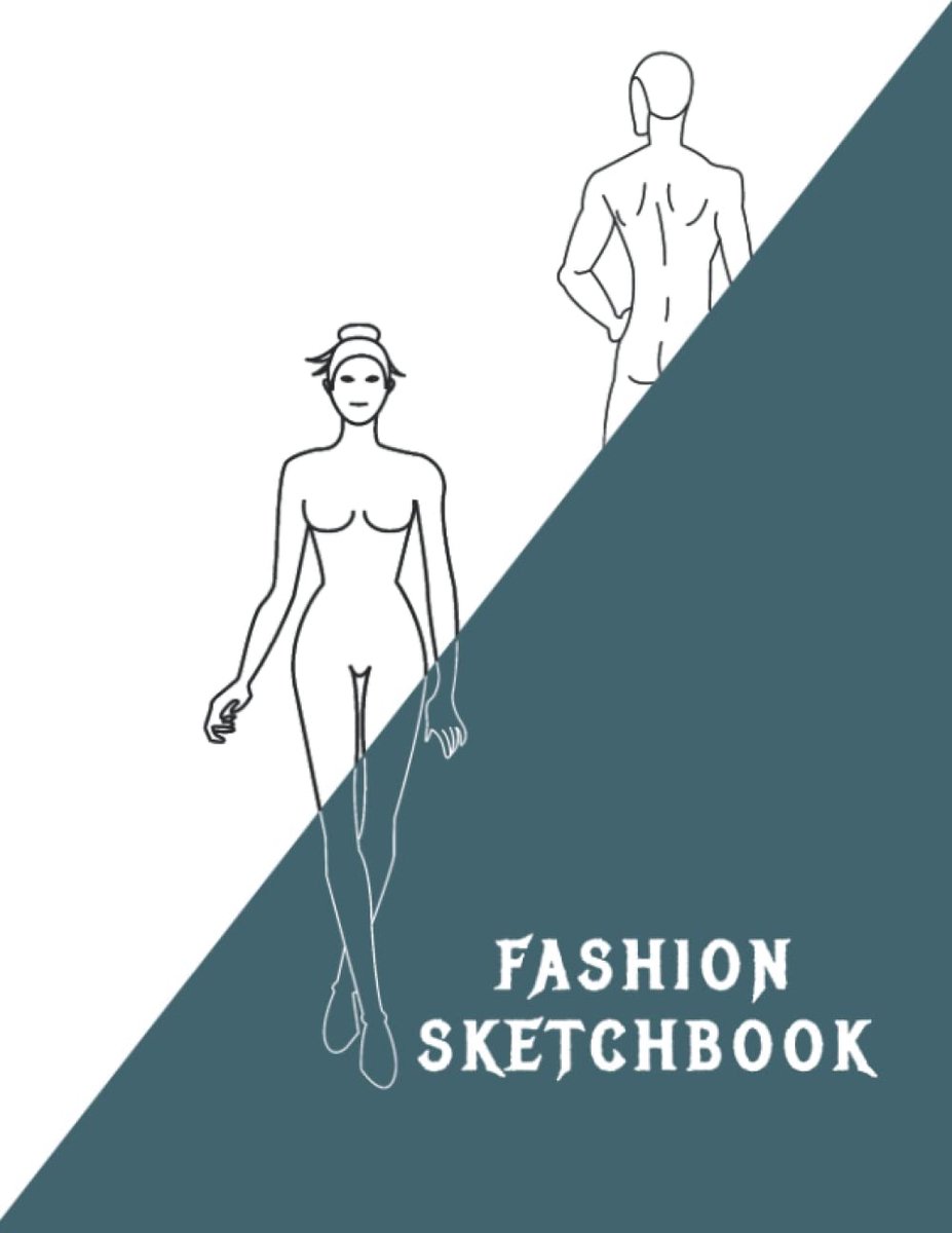 Sketchbook: Models Fashion Design Sketchbook for girls, Designing Clothes for man and women Sketch Book