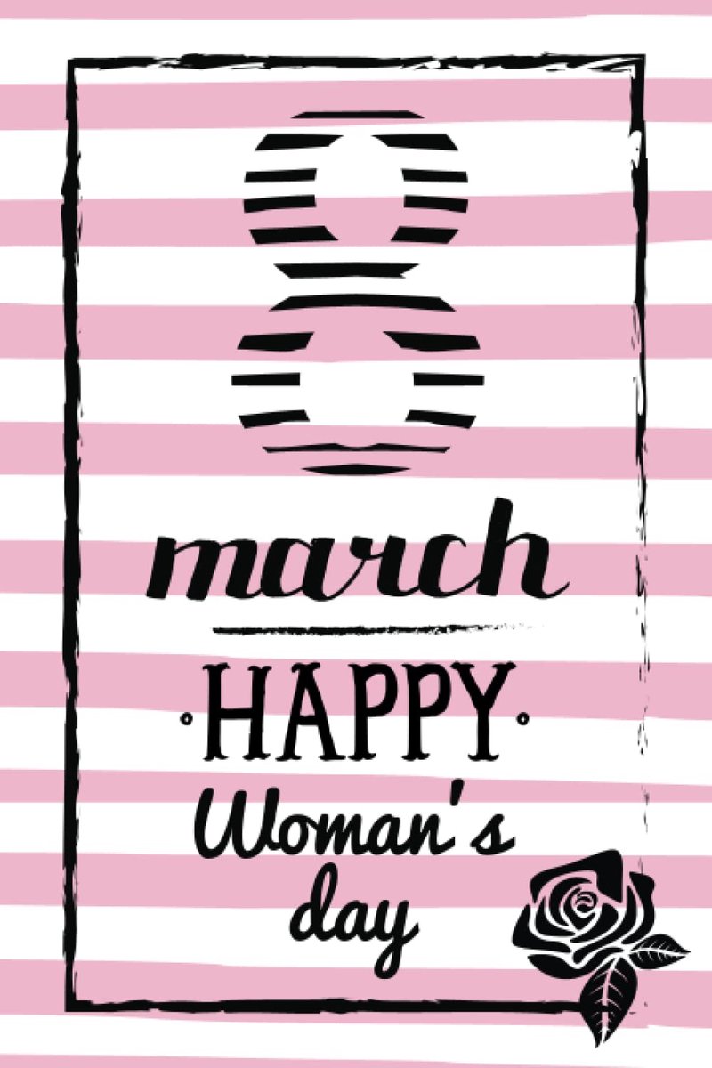 8 March happy women's day notebook 2022: Happy international women's day gifts notebook journal, happy international women's day 8th march notebook ... sister... ( 100 Lined Pages 6" x 9" inches )