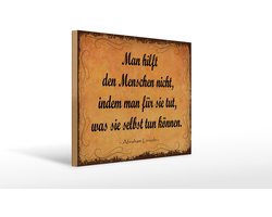 Holzschild Zitat 30x40 cm Man hilft den Menschen nicht, indem man Deko Schild