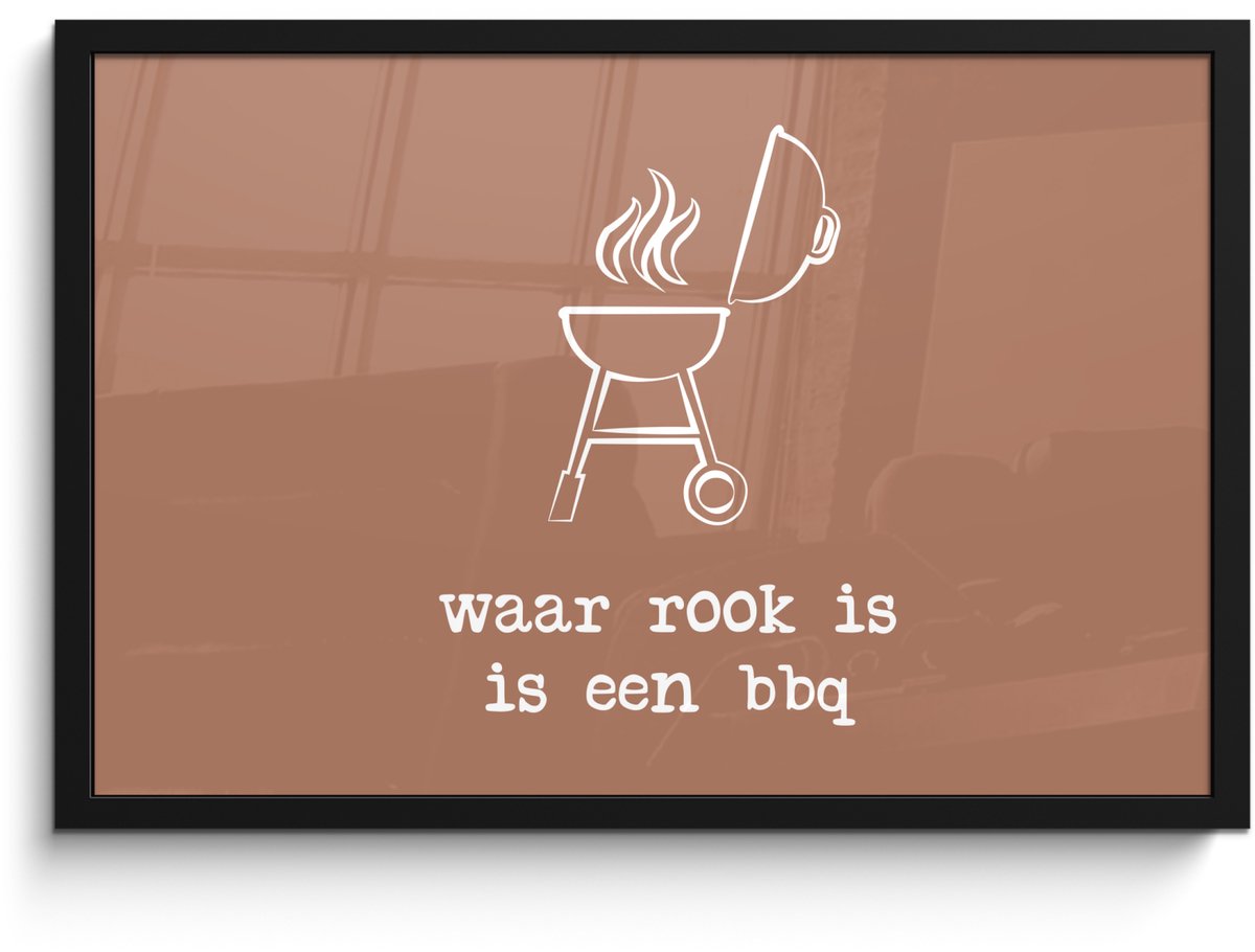 Poster in lijst - Fotolijst 60x40 cm - Posters - Waar rook is is een bbq - Spreuken - Quot
