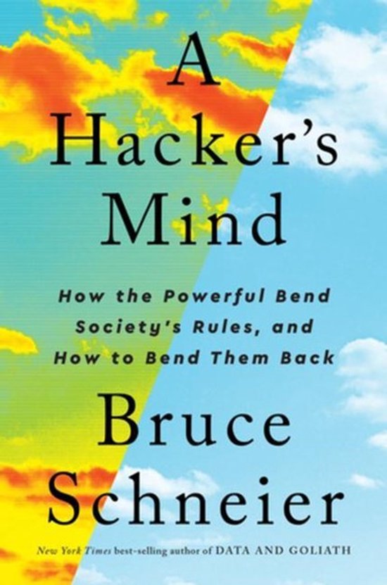 Livre 'A Hacker's Mind' par Bruce Schneier, avec un fond divisé d'un ciel jaune et orange déchaîné au-dessus d'un ciel bleu avec des nuages.