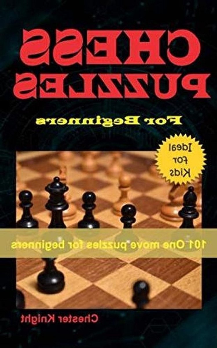 Schaakpuzzels voor Beginners - Schaakopgaven Leerboek - Schaakvaardigheid Verbeteren - Geleidelijke Moeilijkheidsgraad - 120 pagina's - Niet gespecificeerd