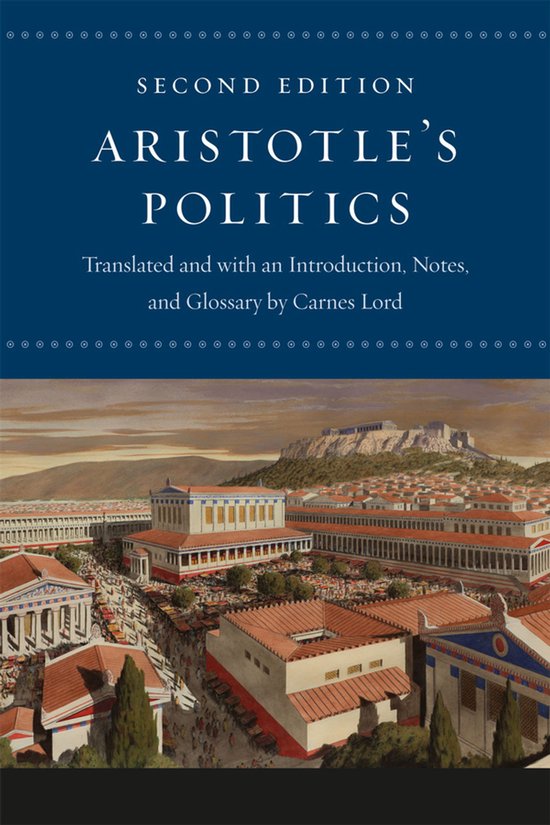 Tweede editie van Aristoteles' Politiek, vertaald door Carnes Lord. Geïllustreerd met een antiek stadsgezicht.