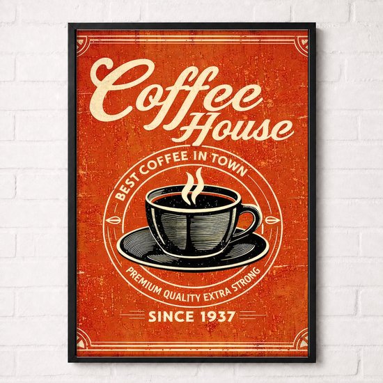 Affiche "Coffee House" encadrée avec une tasse de café et le texte "Best Coffee in Town", "Premium Quality Extra Strong", "Since 1937".
