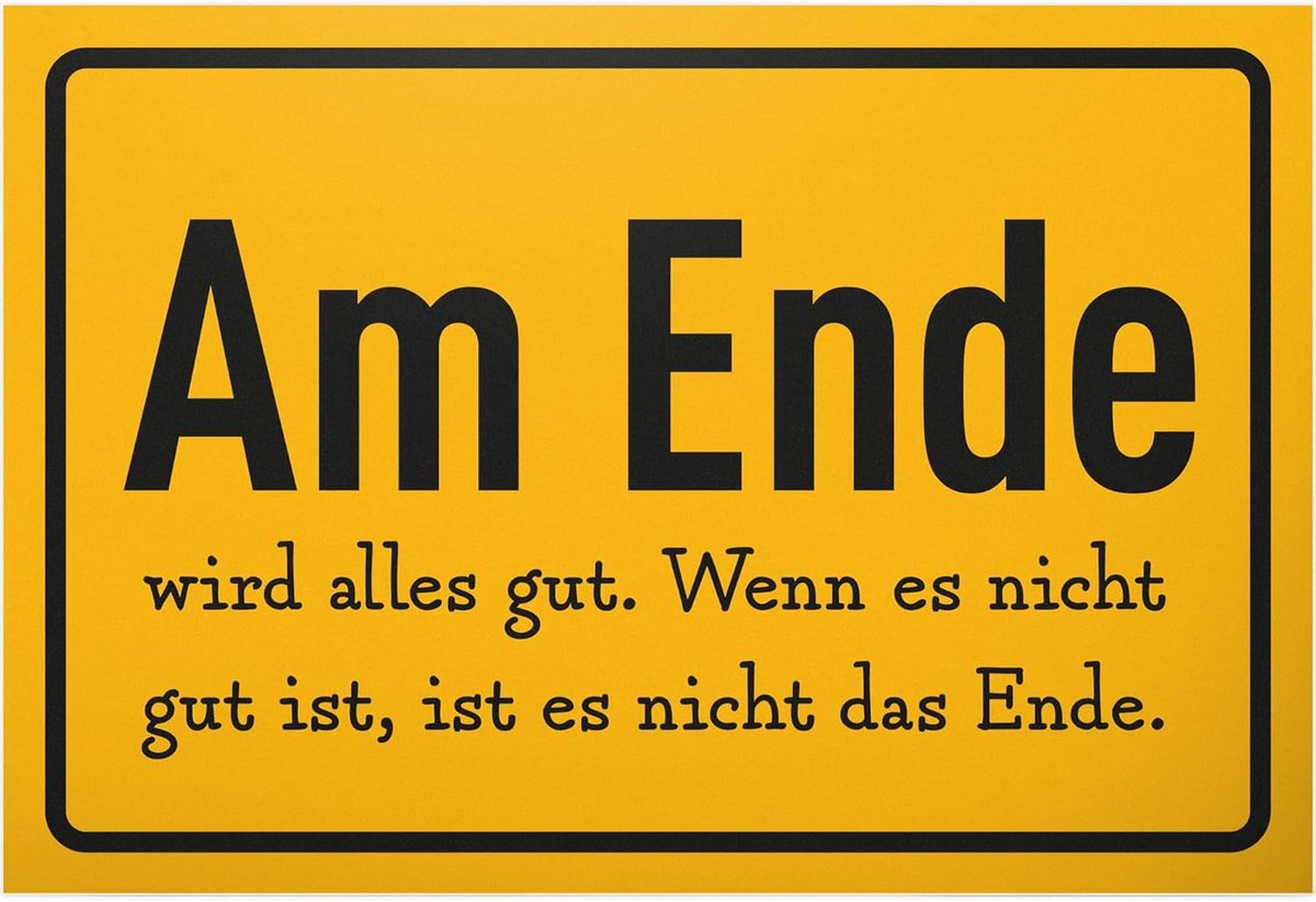 DankeDir! Aan het einde wordt alles goed - kunststof bord 30 x 20 cm - collega's vrienden geschenkidee geschenk deco party - spreukenbord deurbord grappige spreuk verjaardagscadeau