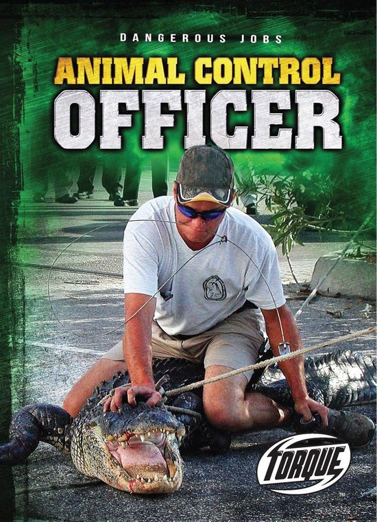 Dangerous Jobs - Animal Control Officer - cover