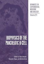 Biophysics of the Pancreatic  -Cell