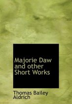 Majorie Daw and Other Short Works