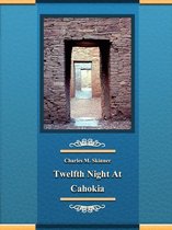 Twelfth Night At Cahokia