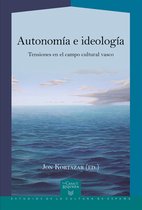 La Casa de la Riqueza. Estudios de la Cultura de España 35 - Autonomía e ideología