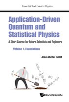 Essential Textbooks In Physics - Application-driven Quantum And Statistical Physics: A Short Course For Future Scientists And Engineers - Volume 1: Foundations
