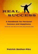 Real Success: A Handbook for Personal Success and Happiness