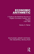 Routledge Library Editions: The Industrial Revolution- Economic Arithmetic