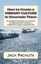 How to Create a Vibrant Culture in Uncertain Times