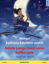 Sefa kaksikieliset kuvakirjat - Minun kaikista kaunein uneni – Ndoto yangu nzuri sana kuliko zote (suomi – swahili)