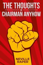 Chairman Anyhow - The Thoughts of Chairman Anyhow