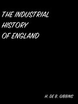 THE INDUSTRIAL HISTORY OF ENGLAND