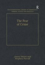 The International Library of Criminology, Criminal Justice and Penology - The Fear of Crime