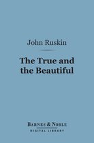 Barnes & Noble Digital Library - The True and the Beautiful (Barnes & Noble Digital Library)