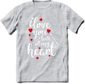 I Love You With All My Heart - Valentijn T-Shirt | Grappig Valentijnsdag Cadeautje voor Hem en Haar | Dames - Heren - Unisex | Kleding Cadeau | - Licht Grijs - Gemaleerd - M