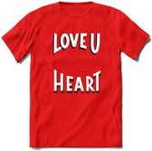 Love U With All My Heart - Valentijn T-Shirt | Grappig Valentijnsdag Cadeautje voor Hem en Haar | Dames - Heren - Unisex | Kleding Cadeau | - Rood - XXL