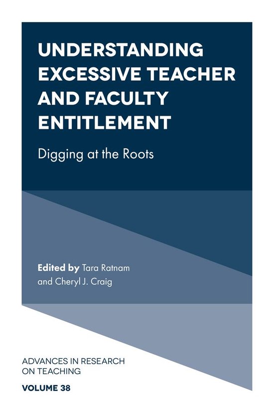 Advances in Research on Teaching 38 - Understanding Excessive Teacher and Faculty Entitlement