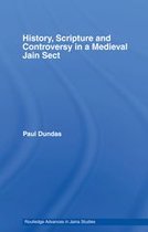 Routledge Advances in Jaina Studies - History, Scripture and Controversy in a Medieval Jain Sect