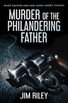 Wade Dalton and Sam Cates Short Stories 1 - Murder Of The Philandering Father