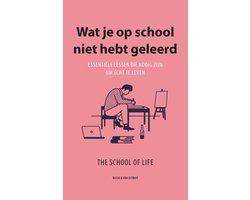 The School of Life - Wat je op school niet hebt geleerd
