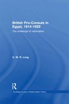Routledge Studies in Middle Eastern History - British Pro-Consuls in Egypt, 1914-1929