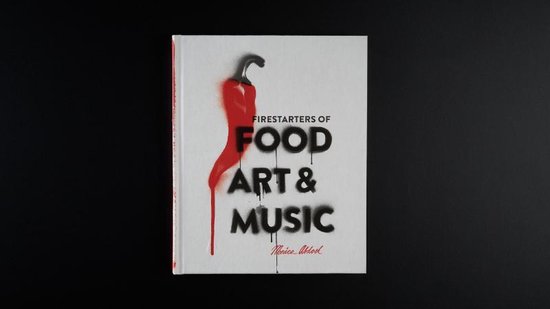 Firestarters of Food, Art & Music