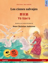 Los cisnes salvajes – 野天鹅 · Yě tiān'é (español – chino)