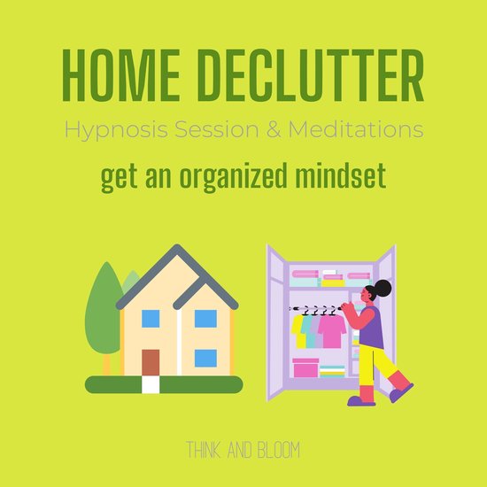 Home Declutter Hypnosis Session & Meditations - get an organized mindset