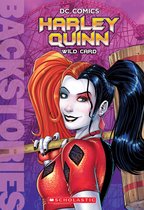 Backstories 4 - Harley Quinn: Wild Card (Backstories)