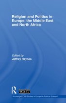 Routledge/ECPR Studies in European Political Science - Religion and Politics in Europe, the Middle East and North Africa