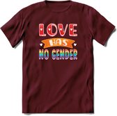 Love Has No Gnder | Pride T-Shirt | Grappig LHBTIQ+ / LGBTQ / Gay / Homo / Lesbi Cadeau Shirt | Dames - Heren - Unisex | Tshirt Kleding Kado | - Burgundy - M