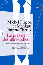 Poche / Essais - Le président des ultra-riches - Chronique du mépris de classe dans la politique d'Emmanuel Macron