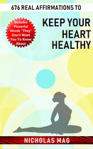 676 Real Affirmations to Keep Your Heart Healthy