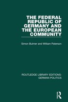 Routledge Library Editions: German Politics - The Federal Republic of Germany and the European Community (RLE: German Politics)