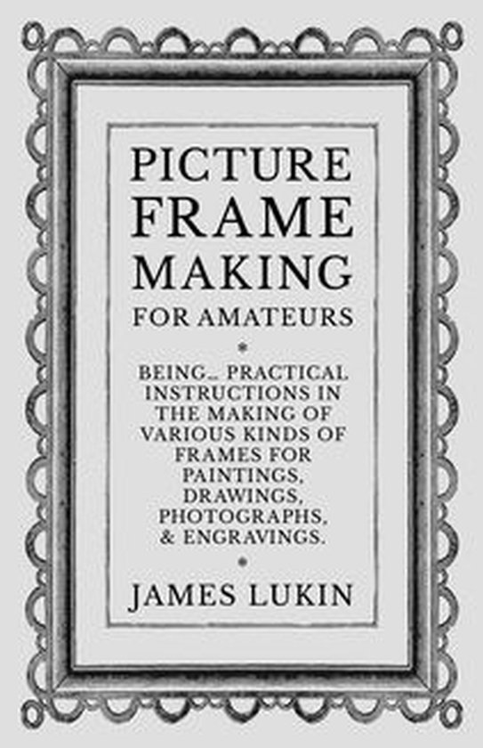 Picture Frame Making for Amateurs - Being Practical Instruct ... - cover