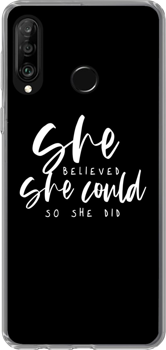 Telefoonhoesje Geschikt voor Huawei P30 Lite hoesje - Spreuken - She believed she could so she did - Quotes - Siliconen Telefoonhoesje Telefoonhoesje