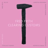 Fred Frith, Anantha Krishnan, Marque Gilmore, Tilman Müller, Patrice Scanlon - Clearing Customs (CD)