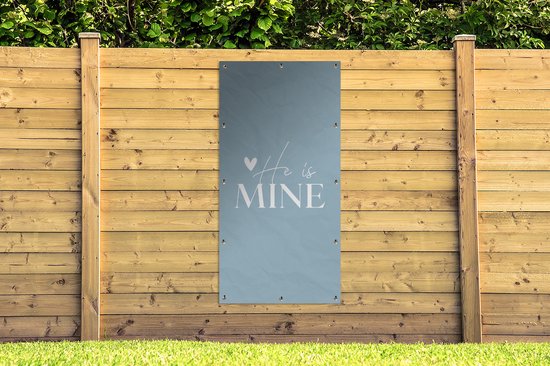 Décoration murale d'extérieur Citations - 'He is mine' - Proverbes - Blauw - 80x160 cm - Toile de jardin - Poster extérieur