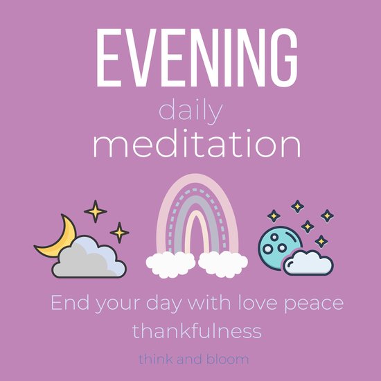 Evening Daily Meditation - End your day with love peace thankfulness